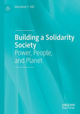 Building A Solidarity Society: Power, People, And Planet