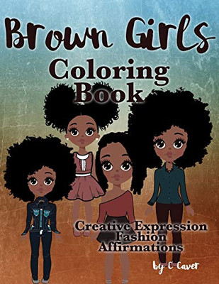 Brown Girls Coloring Book: Creative Expression, Fashion & Affirmations