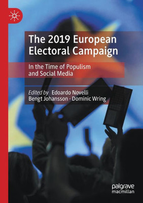 The 2019 European Electoral Campaign: In The Time Of Populism And Social Media