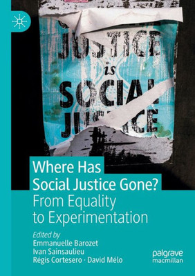 Where Has Social Justice Gone?: From Equality To Experimentation