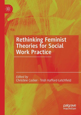 Rethinking Feminist Theories For Social Work Practice