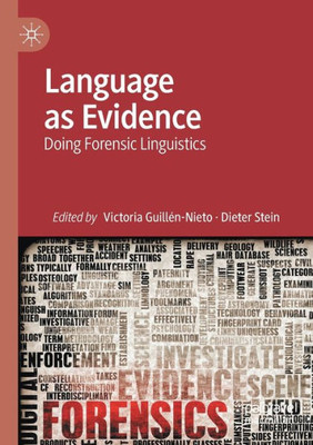 Language As Evidence: Doing Forensic Linguistics