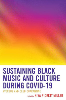 Sustaining Black Music And Culture During Covid-19: #Verzuz And Club Quarantine