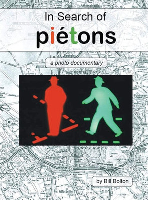 In Search Of Piétons: A Photo Documentary