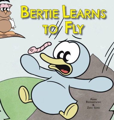 Bertie Learns To Fly (Bertie And Owl)