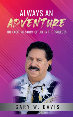 Always An Adventure: The Exciting Story Of Life In The Projects