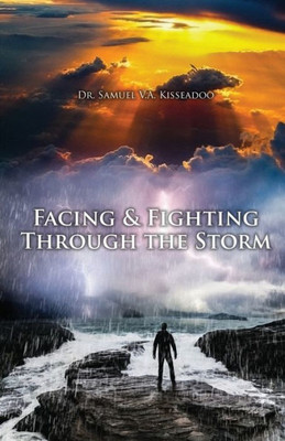 Facing And Fighting Through The Storm