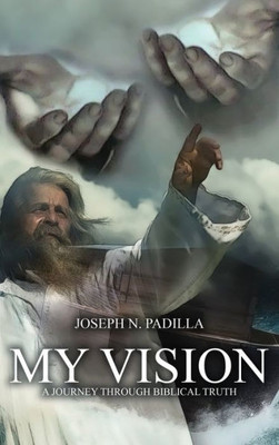 My Vision: A Journey Through Biblical Truth