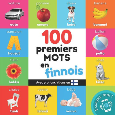 100 Premiers Mots En Finnois: Imagier Bilingue Pour Enfants : Français / Finnois Avec Prononciations (Apprendre Le Finnois) (French Edition)