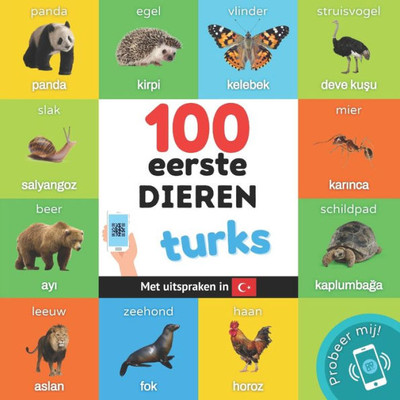 100 Eerste Dieren In Het Turks: Tweetalig Fotoboek For Kinderen: Nederlands / Turks Met Uitspraken (Leer Turks) (Dutch Edition)