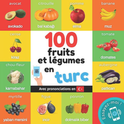 100 Fruits Et Légumes En Turc: Imagier Bilingue Pour Enfants : Français / Turc Avec Prononciations (Apprendre Le Turc) (French Edition)
