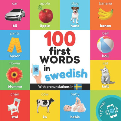 100 First Words In Swedish: Bilingual Picture Book For Kids: English / Swedish With Pronunciations (Learn Swedish)