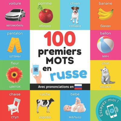 100 Premiers Mots En Russe: Imagier Bilingue Pour Enfants : Français / Russe Avec Prononciations (Apprendre Le Russe) (French Edition)