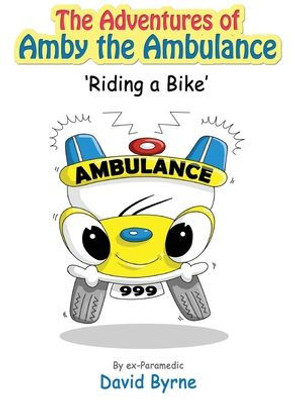 The Adventures Of Amby The Ambulance 'Riding A Bike'
