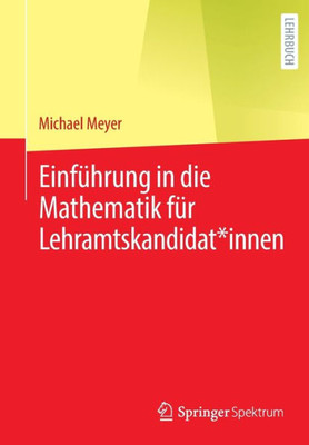 Einführung In Die Mathematik Für Lehramtskandidat*Innen (German Edition)