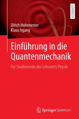 Einführung In Die Quantenmechanik: Für Studierende Des Lehramts Physik (German Edition)