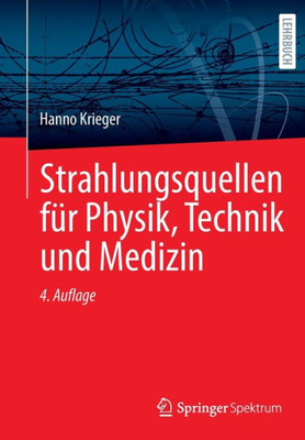 Strahlungsquellen Für Physik, Technik Und Medizin (German Edition)