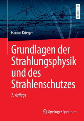 Grundlagen Der Strahlungsphysik Und Des Strahlenschutzes (German Edition)