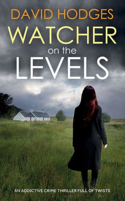 Watcher On The Levels An Addictive Crime Thriller Full Of Twists (Detective Kate Hamblin Mystery)