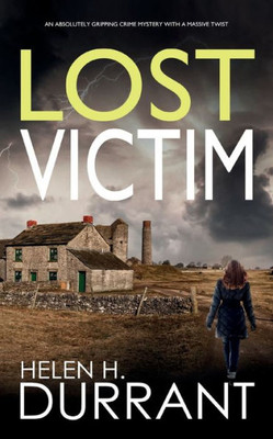 Lost Victim An Absolutely Gripping Crime Mystery With A Massive Twist (Detective Rachel King Thrillers)