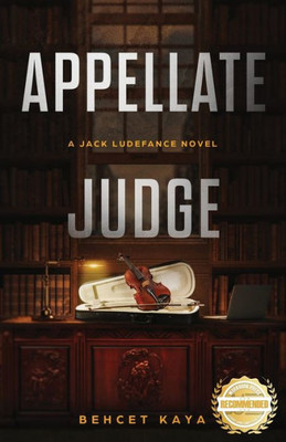 Appellate Judge: A Jack Ludefance Novel