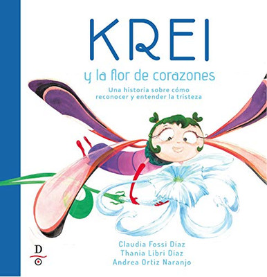 Krei y la flor de corazones: Un cuento sobre reconocer y entender la tristeza (Spanish Edition)