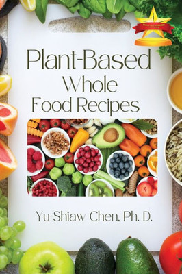 Plant-Based Whole Food Recipes