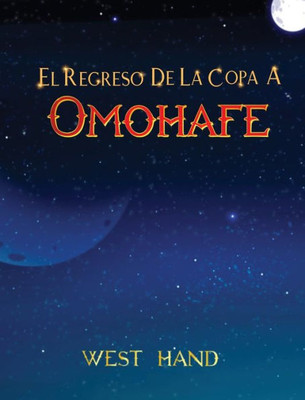 El Largo Camino A Casa: El Regreso De La Copa A Omohafe (Spanish Edition)