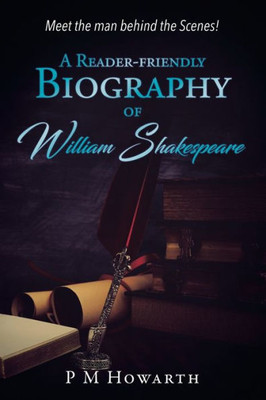 A Reader-Friendly Biography Of William Shakespeare