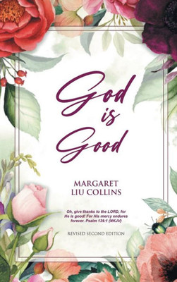 God Is Good: Revised Second Edition