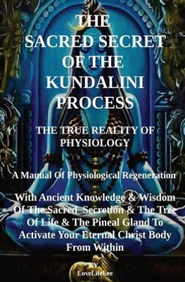 The Sacred Secret Of The Kundalini Process