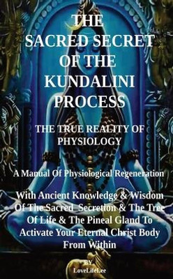 The Sacred Secret Of The Kundalini Process