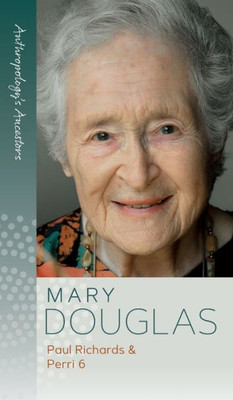 Mary Douglas (Anthropology's Ancestors, 4)