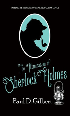 The Illumination Of Sherlock Holmes (The Odyssey Of Sherlock Holmes)