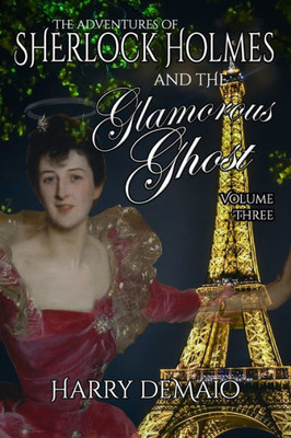 The Adventures Of Sherlock Holmes And The Glamorous Ghost - Book 3