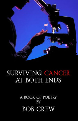 Surviving Cancer At Both Ends Surviving Cancer At Both Ends