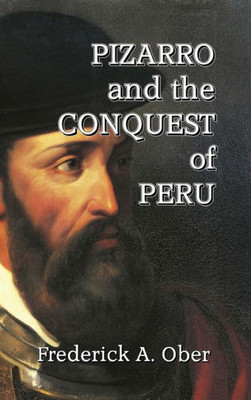 Pizarro And The Conquest Of Peru