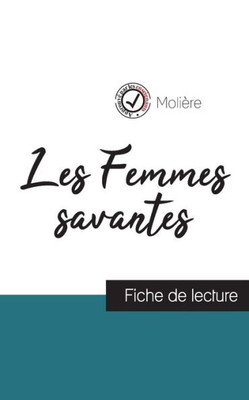 Les Femmes Savantes De Molière (Fiche De Lecture Et Analyse Complète De L'Oeuvre) (French Edition)