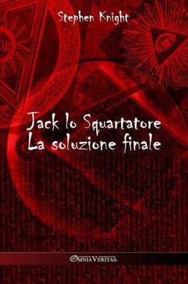 Jack Lo Squartatore: La Soluzione Finale (Italian Edition)