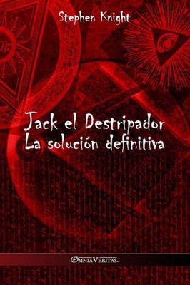 Jack El Destripador: La Solución Definitiva (Spanish Edition)