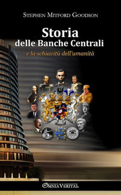 Storia Delle Banche Centrali: E La Schiavitù Dell'Umanità (Italian Edition)