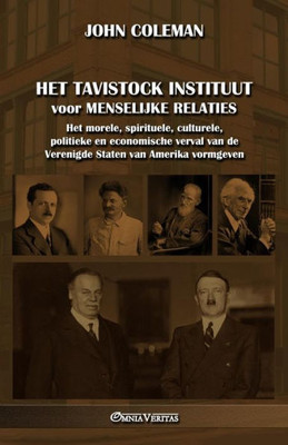 Het Tavistock Instituut Voor Menselijke Relaties: Het Morele, Spirituele, Culturele, Politieke En Economische Verval Van De Verenigde Staten Van Amerika Vormgeven (Dutch Edition)