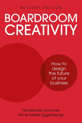 Boardroom Creativity: How To Design The Future Of Your Business