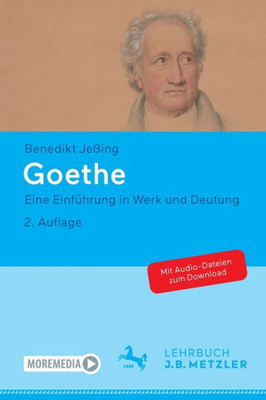 Goethe: Eine Einführung In Werk Und Deutung (German Edition)
