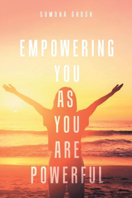 Empowering You As You Are Powerful