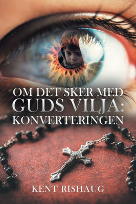Om Det Sker Med Guds Vilja: Konverteringen (Swedish Edition)