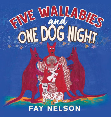 Five Wallabies And One Dog Night