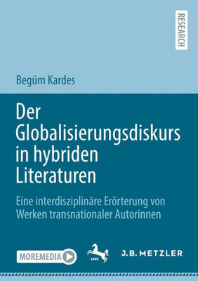 Der Globalisierungsdiskurs In Hybriden Literaturen: Eine Interdisziplinäre Erörterung Von Werken Transnationaler Autorinnen (German Edition)