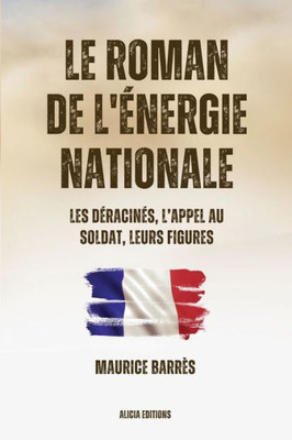 Le Roman De L'Énergie Nationale: Version Intégrale - Tomes I-Ii-Iii (French Edition)