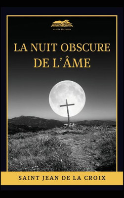La Nuit Obscure De L'Âme: Edition En Larges Caractères (French Edition)